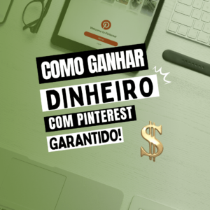 Como ganhar dinheiro com o Pinterest [Guia Definitivo]