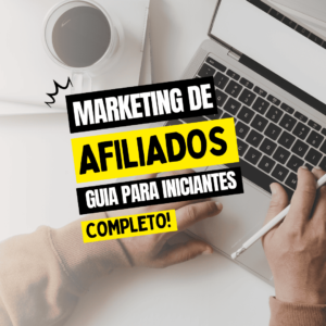 Marketing de Afiliados [Guia Completo Para Iniciantes]