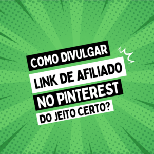 Como Divulgar link de Afiliado no Pinterest [Guia Atualizado]